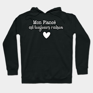 mon fiancé est toujours raison Hoodie